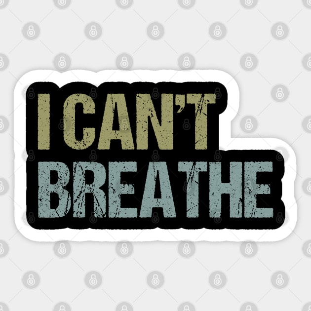 I Can't Breathe Sticker by jplanet